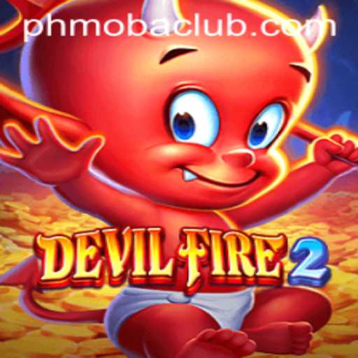 Dive Into the World of DevilFire2: A New Era in PH MOBA Gaming